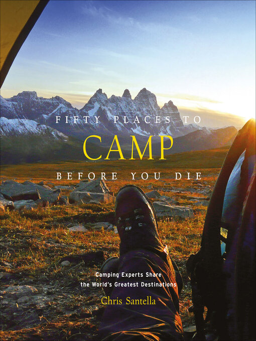 Title details for Fifty Places to Camp Before You Die by Chris Santella - Available